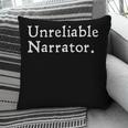 Unreliable Narrator Literary Book Author Bookworm Writer Pillowcase Unreliable Narrator Literary Book Author Bookworm Writer Pillowcase
