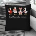 Valentine Goose Forget Flowers Buy Me Books Bookish Quote Pillowcase