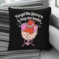 Valentines Book Lover Forget The Flowers And Buy Me Books Pillowcase Valentines Book Lover Forget The Flowers And Buy Me Books Pillowcase