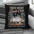Vintage Tired Moms Book Club Bookish Booktrovert Pillowcase