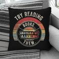 Vintage Try Reading Books Instead Of Banning Them Book Lover Pillowcase