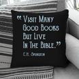 Visit Many Good Books But Live In The Bible Spurgeon Quote Pillowcase