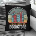 If You Walk A Mile In My Shoes You'Ll End Bookstore Reading Pillowcase