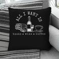 I Want Books Wine Coffee Pillowcase
