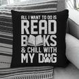 All I Want To Do Is Read Books Reading Dog Lovers Pillowcase All I Want To Do Is Read Books Reading Dog Lovers Pillowcase