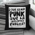 What's More Punk Than The Public Library Book Lover Pillowcase What's More Punk Than The Public Library Book Lover Pillowcase