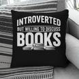 Women's Introverted But Willing To Discuss Books Pillowcase