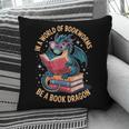 In A World Of Bookworms Be A Book Dragon Pillowcase In A World Of Bookworms Be A Book Dragon Pillowcase