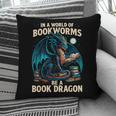 In a World Of Bookworms Be a Book Dragon Reading Pillowcase