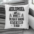 Abibliophobia Definition Book Reading Lover Fans Text Pillowcase
