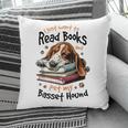 Basset Hound Dog Breed I Just Want To Read Books And Pet My Pillowcase Basset Hound Dog Breed I Just Want To Read Books And Pet My Pillowcase
