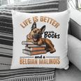 Belgian Malinois Dog Breed Life Is Better With Books And a Men Women Kids Pillowcase Belgian Malinois Dog Breed Life Is Better With Books And a Men Women Kids Pillowcase