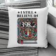 I Still Believe In 3982 Section Fairy Tale Book Lover Pillowcase