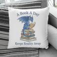 A Book A Day Keeps Reality Away Premium Tri-Blend Pillowcase