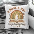 A Book A Day Keeps Reality Away Reading Pillowcase A Book A Day Keeps Reality Away Reading Pillowcase