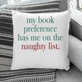 My Book Preference Has Me On The Naughty List For Christmas Pillowcase My Book Preference Has Me On The Naughty List For Christmas Pillowcase
