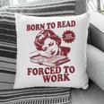 Book Readers Forced To Work Sadness Pillowcase Book Readers Forced To Work Sadness Pillowcase