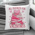 All Booked For Valentine Books Lover Teacher Floral Pillowcase All Booked For Valentine Books Lover Teacher Floral Pillowcase