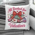 All Booked For Valentines Book Lover Teachers Pillowcase
