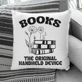 Books The Original Handheld Device Book Lover Pillowcase