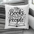 I Like Books More Than People Quote Pillowcase