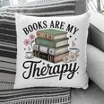 Books Are My Therapy Bookworm Reading Pillowcase