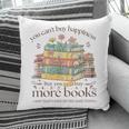 Books Reading Lovers Bookworm You Can Buy More Books Pillowcase
