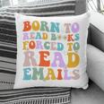 Born To Read Books Forced To Read Emails Reader Librarian Premium Pillowcase Born To Read Books Forced To Read Emails Reader Librarian Premium Pillowcase