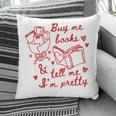Buy Me Books And Tell Me I'm Pretty Pillowcase Buy Me Books And Tell Me I'm Pretty Pillowcase
