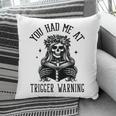 Buy Me Books And Tell Me To STFUATTDLAGG Outfits Spicy Smutty Book Reader You Had Me At Trigger Warning Pillowcase