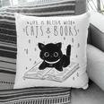 Cat Book For Women Life Is Better With Cats And Books Pillowcase