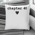 Chapter 40 Book Lovers Readers & Authors 40th Birthday Pillowcase