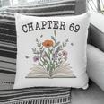 Chapter 69 Book Lovers & Readers 69th Birthday Wildflowers Pillowcase Chapter 69 Book Lovers & Readers 69th Birthday Wildflowers Pillowcase
