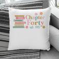 Chapter Forty 40 Years Old 40th Birthday Book Lover Pillowcase