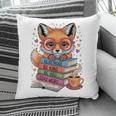 Cute Fox Read More Be Kind Stay Weird Reader Geek Book Lover Pillowcase
