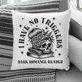 Dark Romance Merch Spicy Book Lover No Triggers Warning Pillowcase
