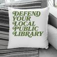 Defend Your Local Public Library For Book Lovers Pillowcase Defend Your Local Public Library For Book Lovers Pillowcase