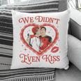 We Didn't Even Kiss Hockey Romance Book Pillowcase