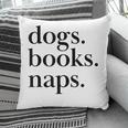 Dogs Books Naps Lovers Pillowcase