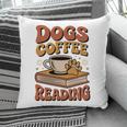 Dogs Coffee Reading Book Lover Pillowcase Dogs Coffee Reading Book Lover Pillowcase