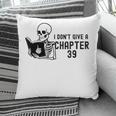 I Don't Give a Chapter 39 Book Lover Reader Pillowcase