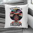 Education Is Freedom Teacher History Month Books Lover Pillowcase Education Is Freedom Teacher History Month Books Lover Pillowcase