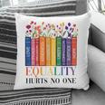 Equality Hurts No One LGBTQ Pride Books And Flowers Pillowcase Equality Hurts No One LGBTQ Pride Books And Flowers Pillowcase