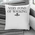 Very Fond Of Walking Book Lover Mom Walking Bookish Pillowcase
