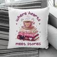 Where Hearts Groovy Meet Stories Coffee Books Valentines Day Pillowcase