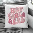 Hot Girls Read Cute Book Lover Reading Club Pillowcase