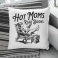 Hot Moms Read Books For Moms Book Lover Pillowcase Hot Moms Read Books For Moms Book Lover Pillowcase