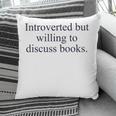 Introverted But Willing To Discuss Books Reading Introvert Pillowcase Introverted But Willing To Discuss Books Reading Introvert Pillowcase