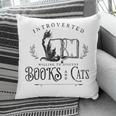 Introverted But Willing To Discuss Cats And Books Pillowcase