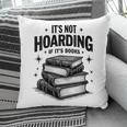 It's Not Hoarding If It's Books Book Lover Readers Pillowcase It's Not Hoarding If It's Books Book Lover Readers Pillowcase